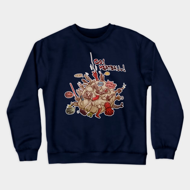 GO!! MEATBALL!!! Crewneck Sweatshirt by ArashiC